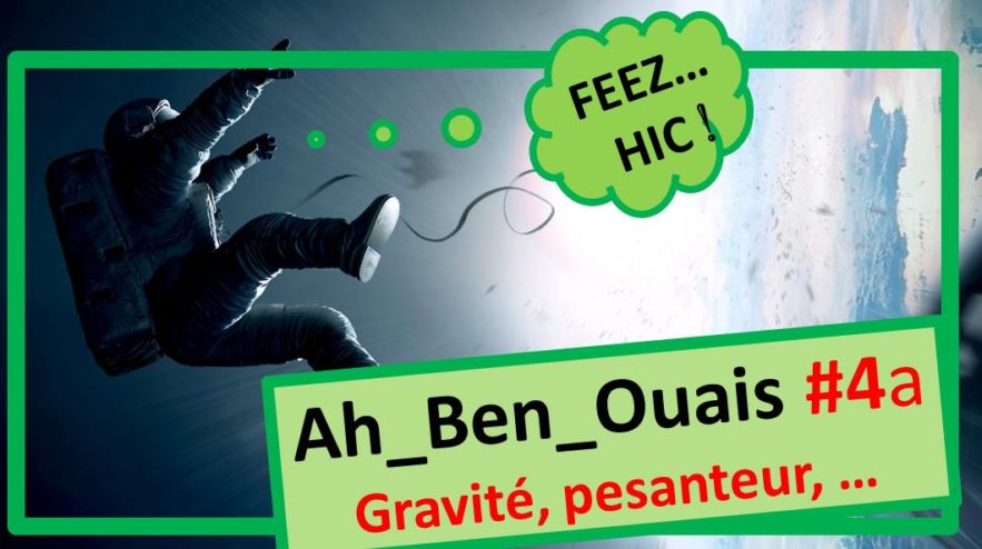 feezhic gravitation explication apesanteur pesanteur micropesanteur